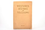 prof. F.Balodis, "Vēstures atziņas un tēlojumi", 1937, Izglītības ministrijas izdevums, Riga, 388 pa...