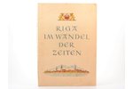 bearbeitet von prof. dr. Hans Schroder, "Riga im Wandel der Zeiten", 1942, Holzner verlag, Leipzig,...