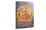 Vigups Jānis, Zveja Aivars, "Līgo svētki Latvijā", 2023, Līgo svētki, Riga, 328 pages, 30 x 23 cm...
