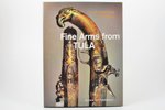 "Fine Arms from Tula. 18th and 19th centuries. The Hermitage", 1977 г., Ленинград, Aurora Art Publis...