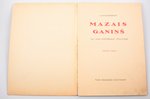 A. Kronenbergs, "Mazais ganiņš un viņa brīnišķais ceļojums", pirmā un otrā daļas, "Jaunako ziņu", Em...